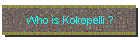 Who is Kokopelli ?